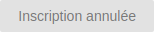 Inscription annulée